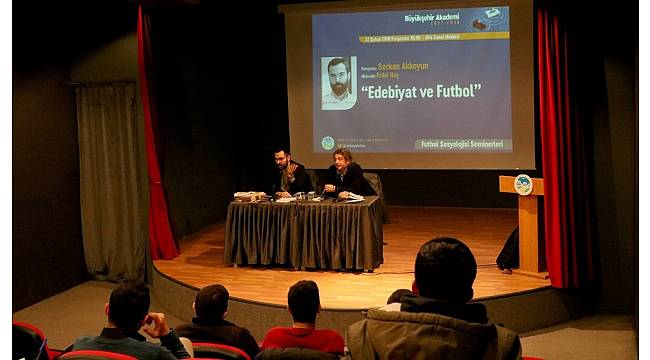 'Edebiyat ve Futbol' ilişkisi seminerde konuşuldu