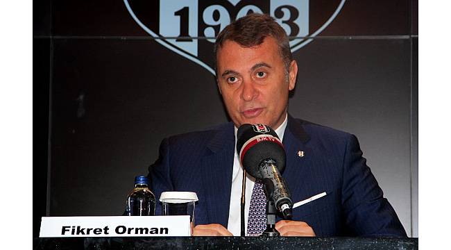 Fikret Orman: "Bizim direkt rakibimiz Galatasaray ve Başakşehir"