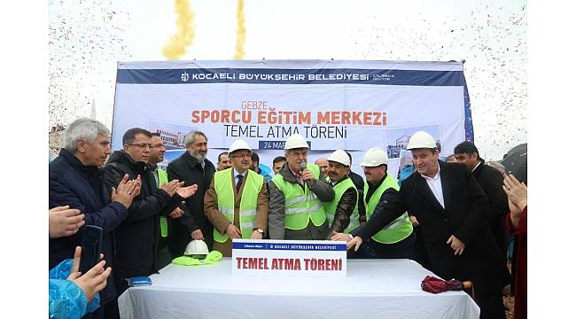 Gebze Sporcu Eğitim Merkezi&#39;nin temeli atıldı