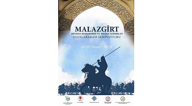 Malazgirt Zaferi bütün yönleriyle ele alınacak