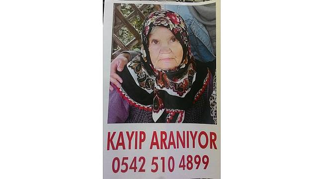 Alzaimer hastası yaşlı kadın 2 gündür kayıp