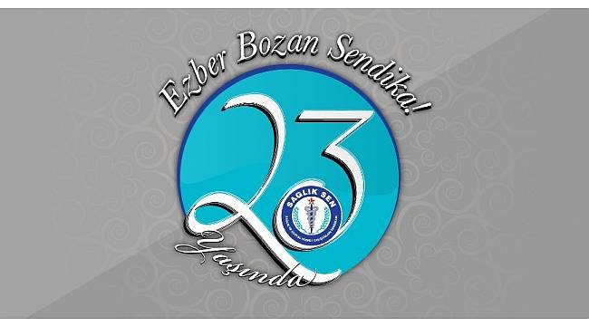 Karaer; "Ezber bozan sendika Sağlık-Sen 23 yaşında"