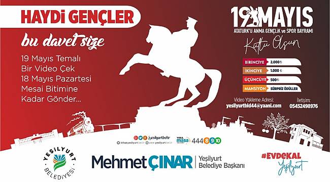 19 MAYIS ATATÜRK’Ü ANMA, GENÇLİK VE SPOR BAYRAMINA ÖZEL YARIŞMA; ‘HAYDİ GENÇLER; 19 MAYIS VİDEONU ÇEK BİZE GÖNDER’