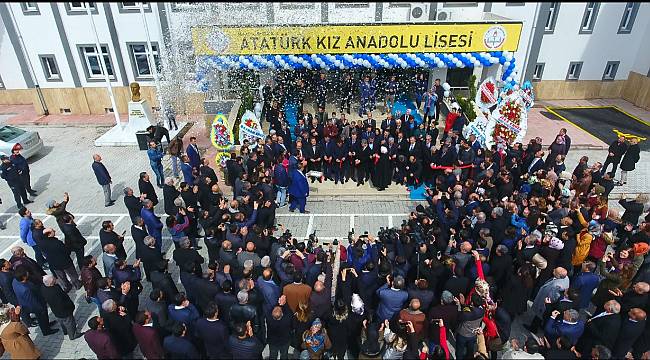 BAKAN SELÇUK’UN KATILIMIYLA ATATÜRK KIZ ANADOLU LİSESİ’NİN AÇILIŞI YAPILDI