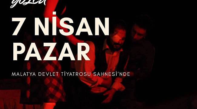 Malatya Sanat Tiyatrosu 7 Nisanda Yolcu Adlı Oyunla Sahnede 