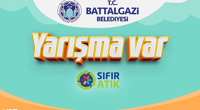 BATTALGAZİ BELEDİYESİ'NDEN ÇEVRE BİLİNCİ İÇİN ÖDÜLLÜ YARIŞMA 