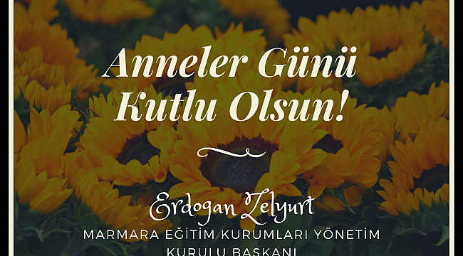 Erdoğan Zelyurt 'dan Anneler Günü Mesajı