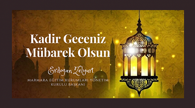Erdoğan Zelyurt'dan Kadir Gecesi Mesajı