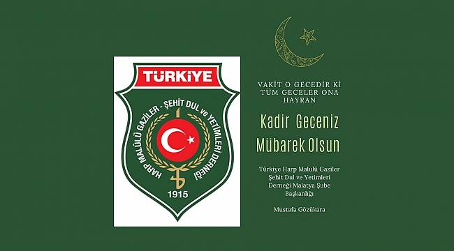 Türkiye Harp Malulü Gaziler Şehit Dul ve Yetimleri Derneği  Başkanın'dan Kadir Gecesi Mesajı