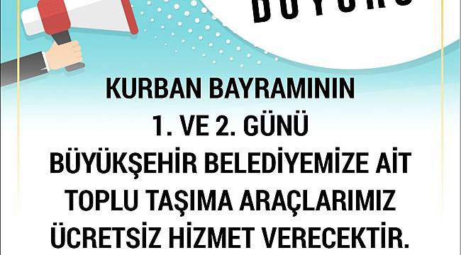 BELEDİYE OTOBÜSLERİ KURBAN BAYRAMININ 1’İNCİ VE 2’İNCİ GÜNÜ ÜCRETSİZ HİZMET VERECEK